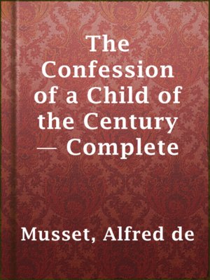 cover image of The Confession of a Child of the Century — Complete
